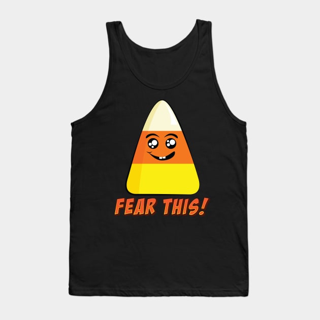 Candy Corn Fear This Tank Top by Underdog Designs